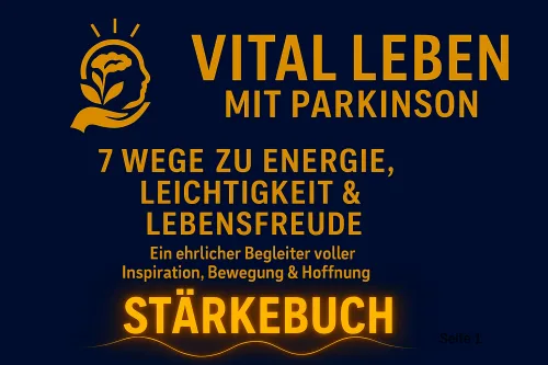 Titelbild des E-Books „Vital leben mit Parkinson“ mit dem Untertitel „7 Wege zu Energie, Leichtigkeit & Lebensfreude“ und der Bezeichnung Stärkebuch