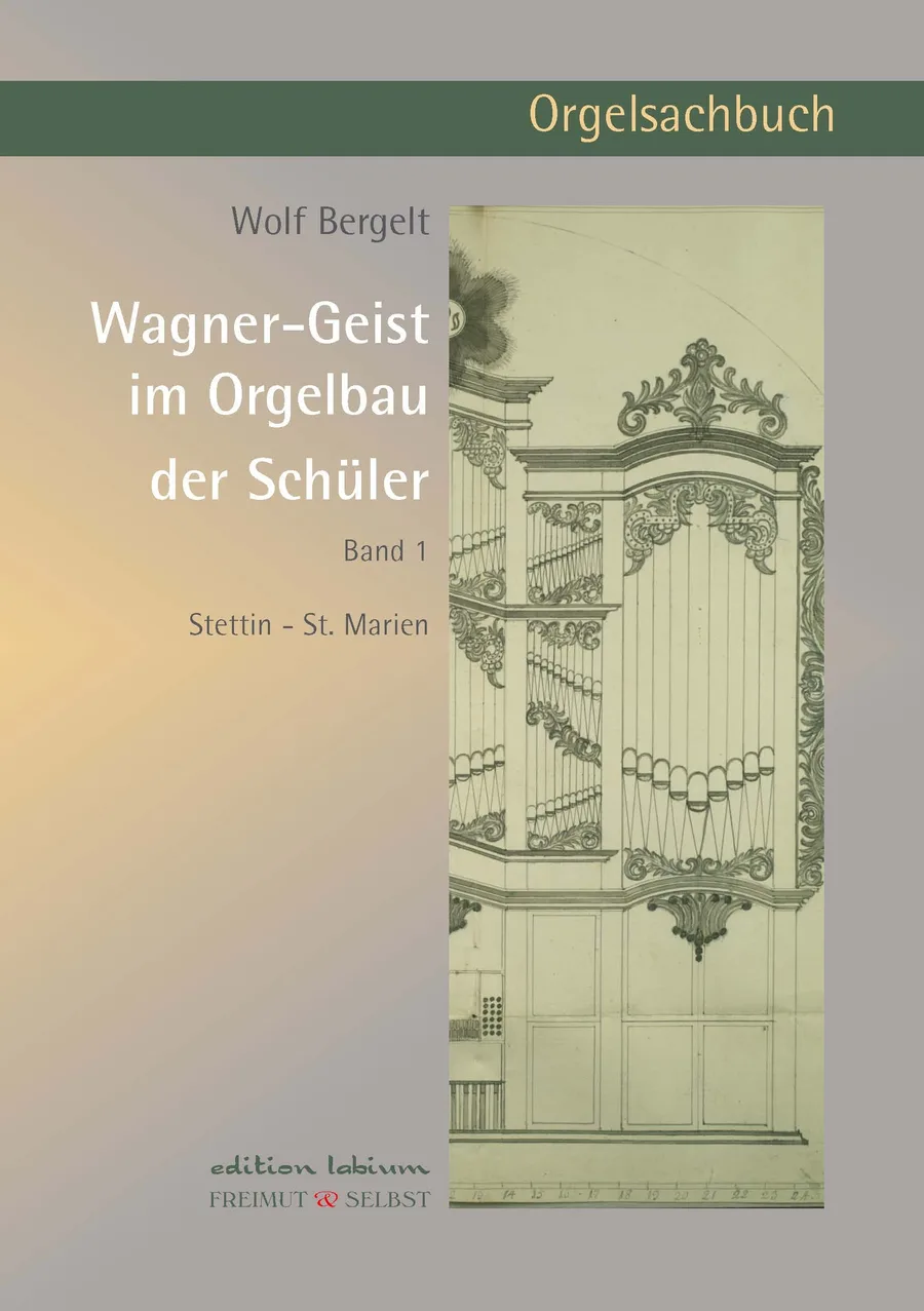 Cover Wagner-Geist im Orgelbau, Band I, Stettin St. Marien