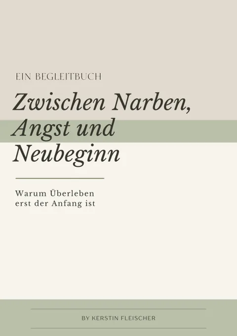 Cover des E-Books Zwischen Narben, Angst und Neubeginn von Kerstin Fleischer