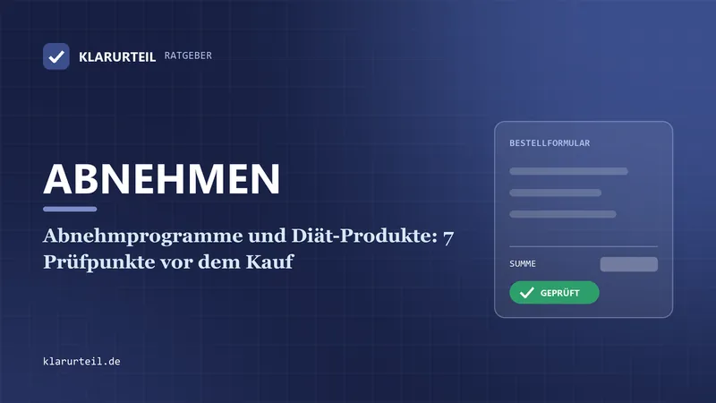 Abnehmprogramme und Diät-Produkte: 7 Prüfpunkte vor dem Kauf
