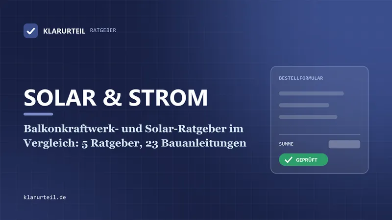Balkonkraftwerk- und Solar-Ratgeber im Vergleich: 5 Ratgeber, 23 Bauanleitungen