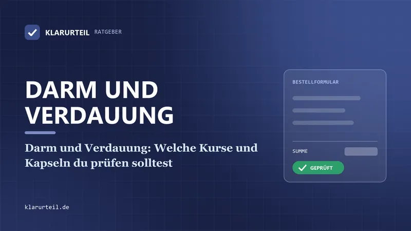 Darm und Verdauung: Welche Kurse und Kapseln du prüfen solltest