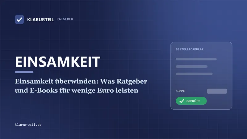 Einsamkeit überwinden: Was Ratgeber und E-Books für wenige Euro leisten