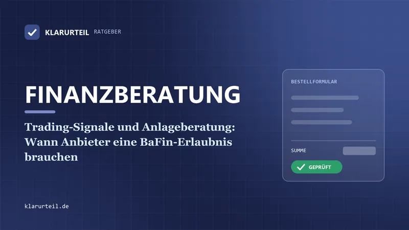 Trading-Signale und Anlageberatung: Wann Anbieter eine BaFin-Erlaubnis brauchen