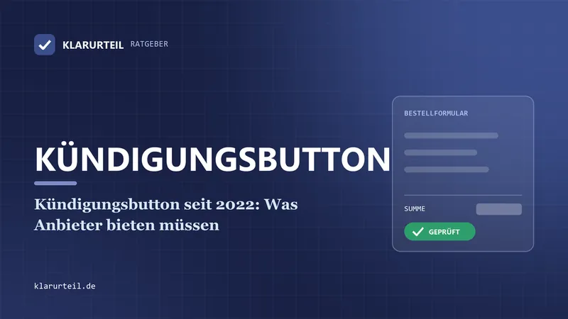 Kündigungsbutton seit 2022: Was Anbieter bieten müssen