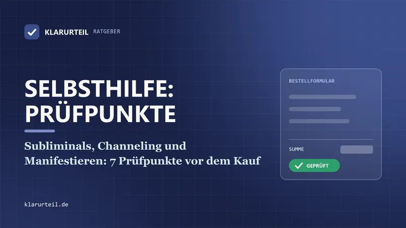 Subliminals, Channeling und Manifestieren: 7 Prüfpunkte vor dem Kauf