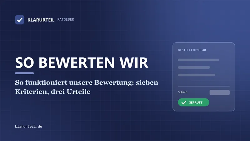 So funktioniert unsere Bewertung: sieben Kriterien, drei Urteile