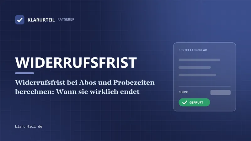 Widerrufsfrist bei Abos und Probezeiten berechnen: Wann sie wirklich endet