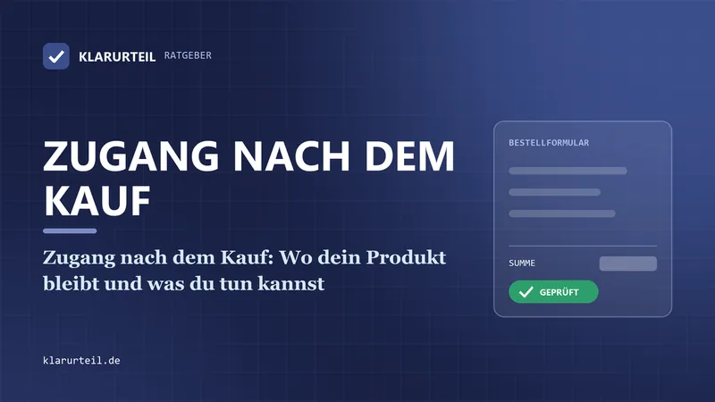 Zugang nach dem Kauf: Wo dein Produkt bleibt und was du tun kannst